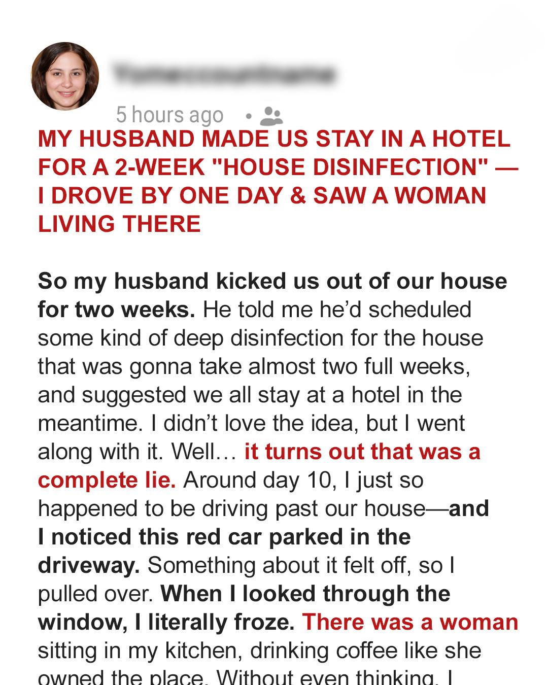 “My Husband Sent Us to a Hotel for ‘House Disinfection’ — But I Found a Woman Living in Our Home”