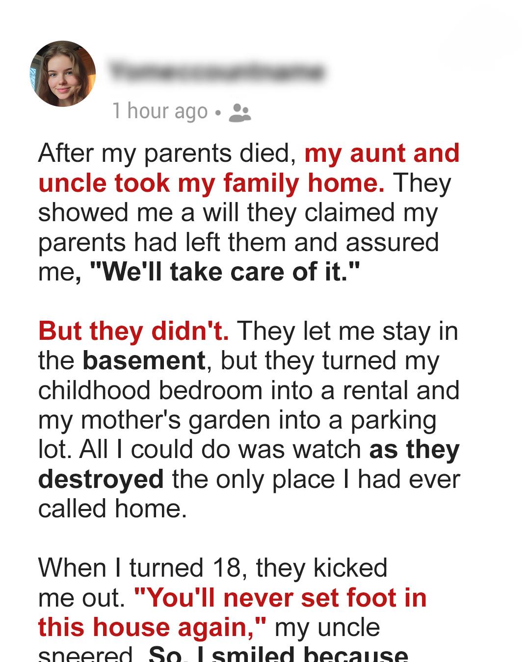 My Aunt and Uncle Took My Inheritance After My Parents Died—Years Later, I Exposed Their Lies