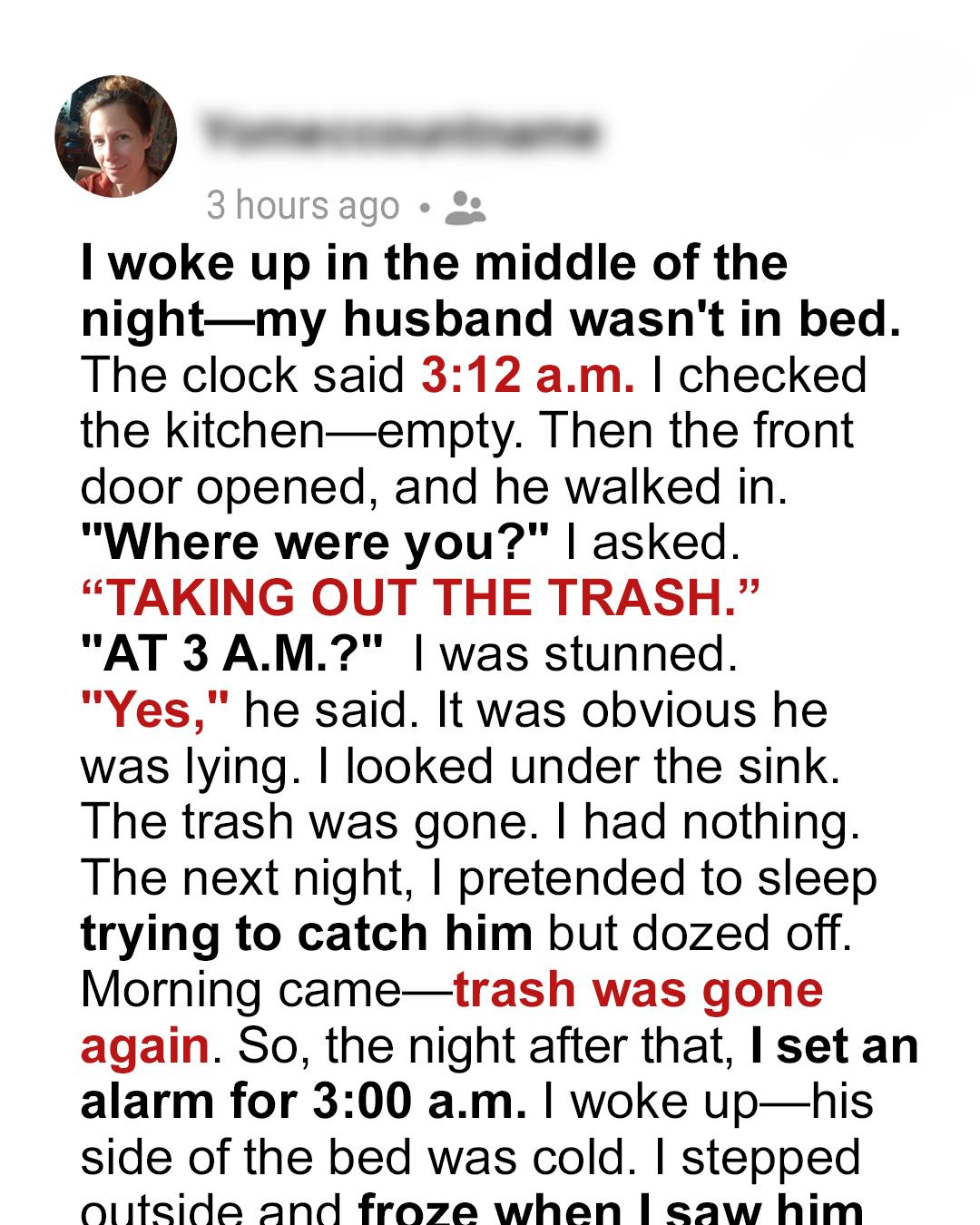 Why My Husband’s 3 A.M. Trash Runs Led Me to End Our 22-Year Marriage