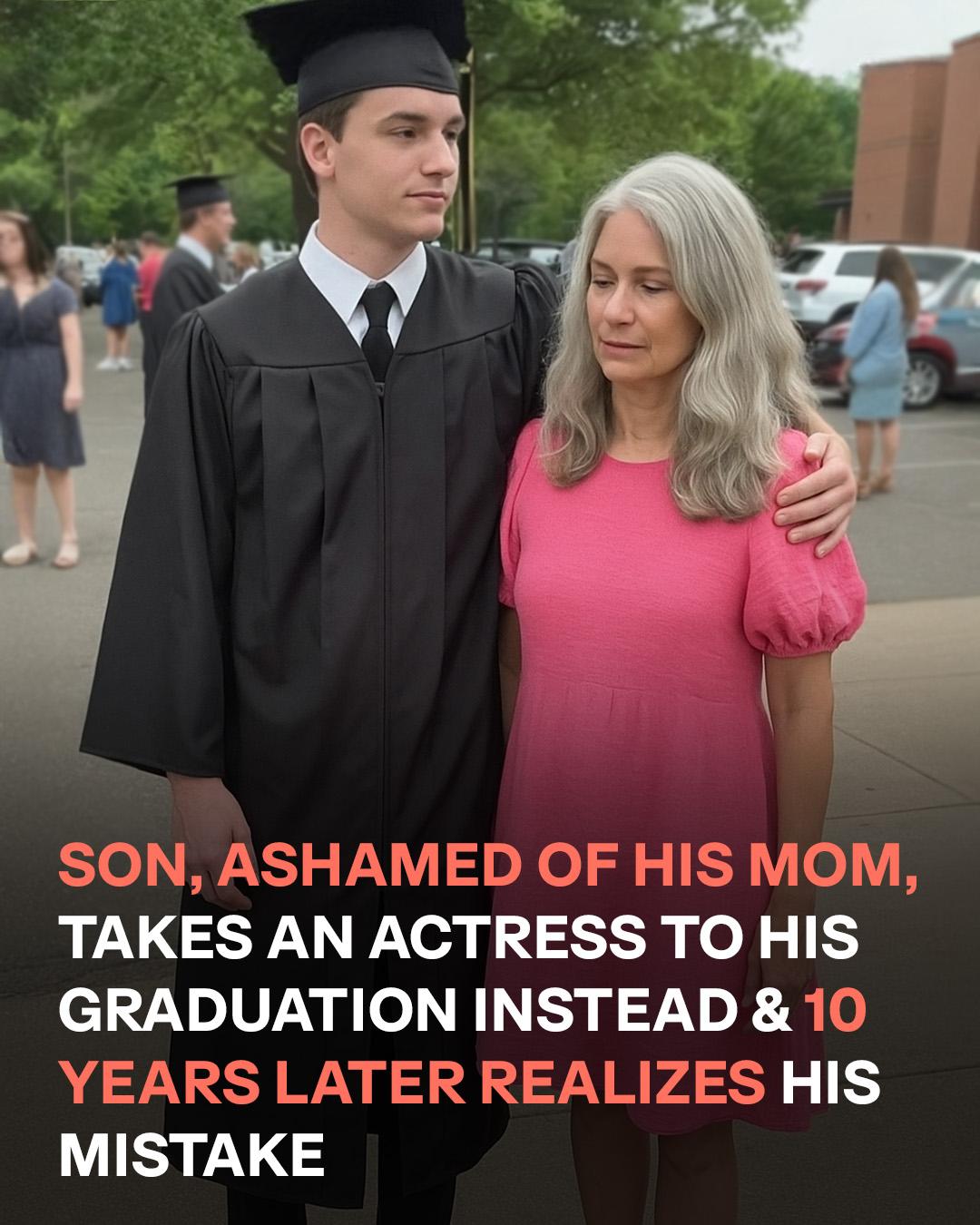 Ashamed of His Mother, Son Invites Another Woman to His Graduation — A Lesson He’d Never Forget