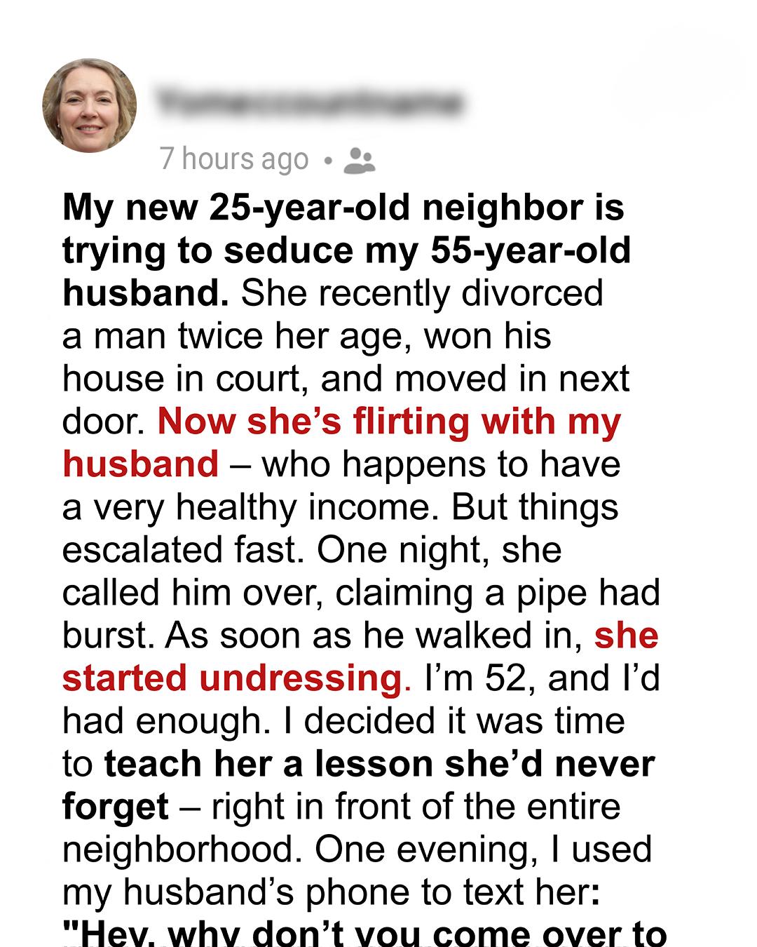 My Flirty Neighbor Crossed the Line — So I Taught Her a Lesson She Won’t Forget