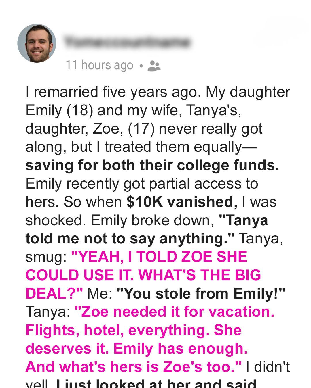 My Wife Secretly Took K from My Daughter’s College Fund — I Couldn’t Stay Silent Any Longer