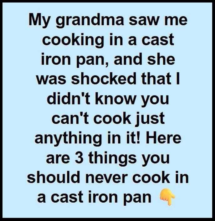 4 Foods You Should Never Cook in a Cast Iron Skillet