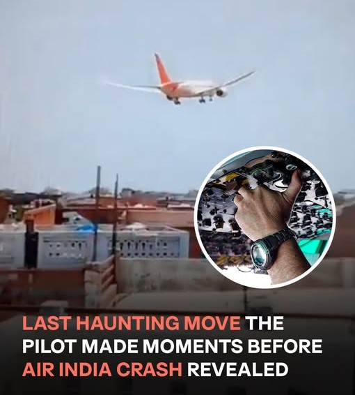 Pilot’s Last Words: What Happened Moments Before Air India Flight AI-171 Crashed