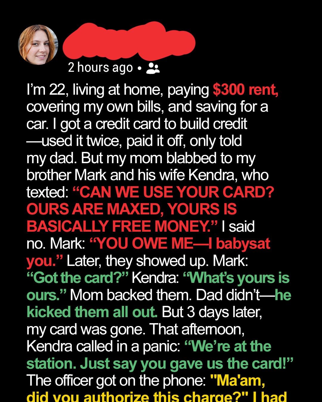 My Brother and His Wife Stole My Credit Card — They Didn’t Expect What Happened Next