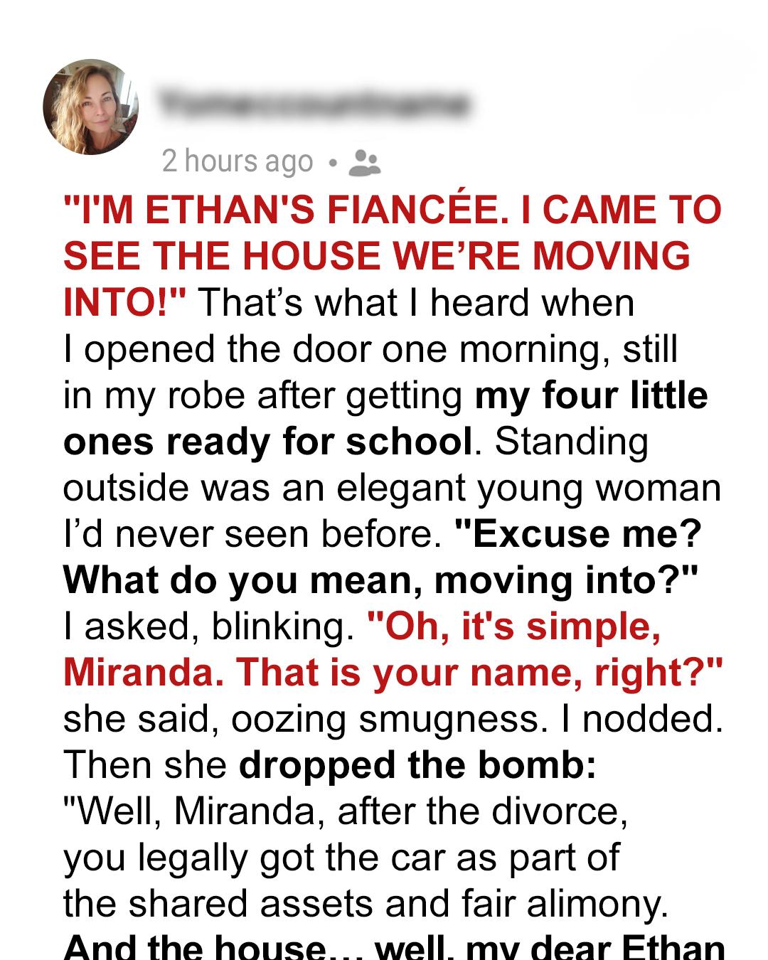 My Ex-Husband’s Fiancée Tried to Take My Home—So I Fought Back for My Kids