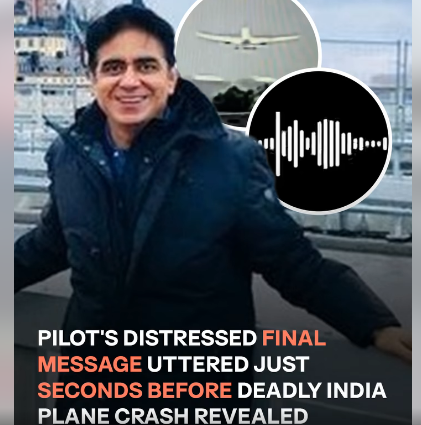 Captain’s Final Mayday Before Air India Flight 171 Crash