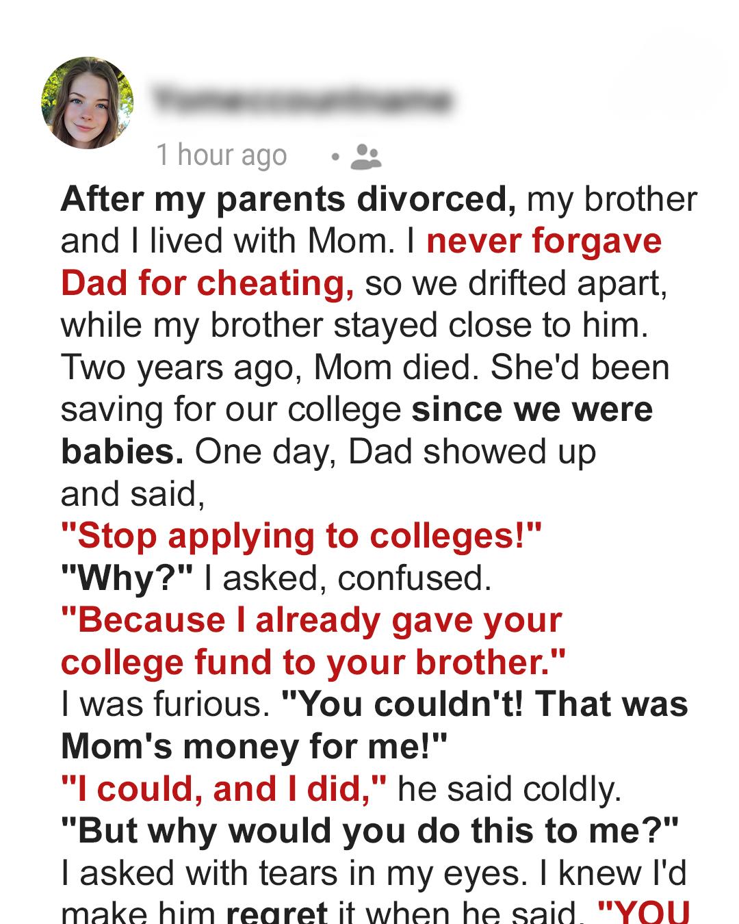 After Mom Passed, Dad Gave My College Fund to My Brother — But the Truth Sparked a Turning Point