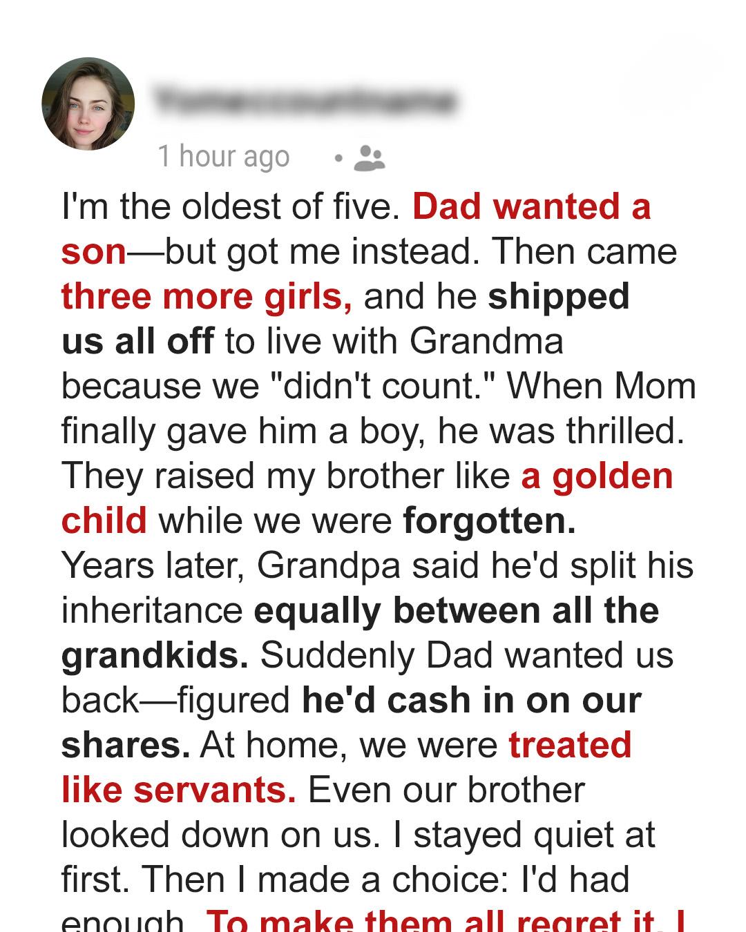 Dad Rejected Us for Wanting a Son — Years Later, We Took Back Our Power