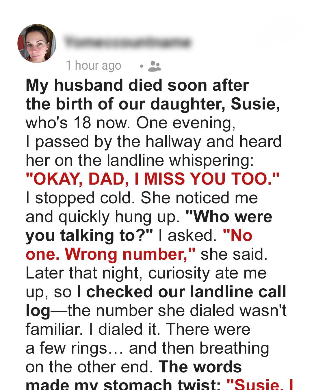 I Heard My Daughter Whisper “I Miss You, Dad” — But I Buried Him 18 Years Ago