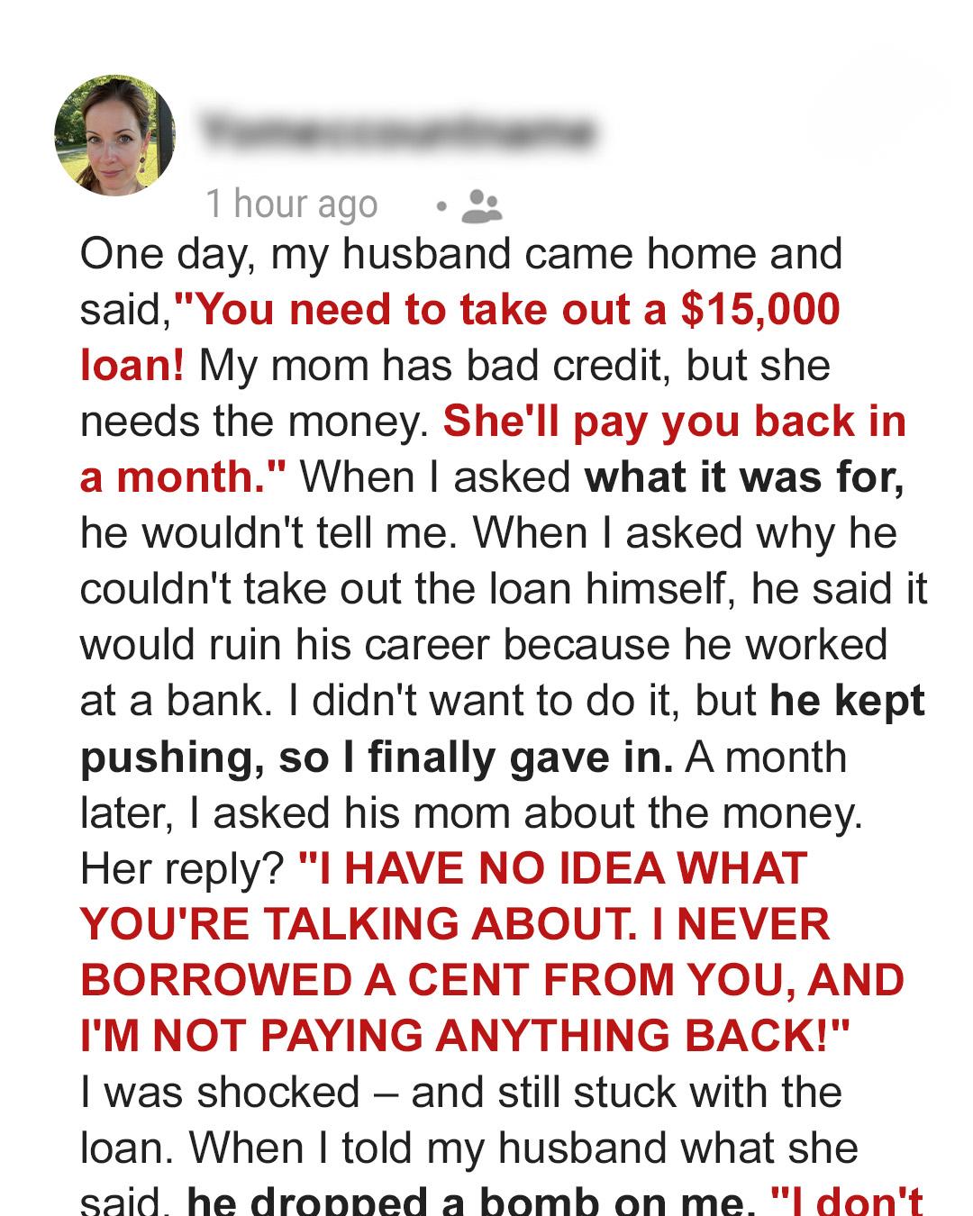 He Made Me Take a K Loan for His Mom—Then She Denied Everything