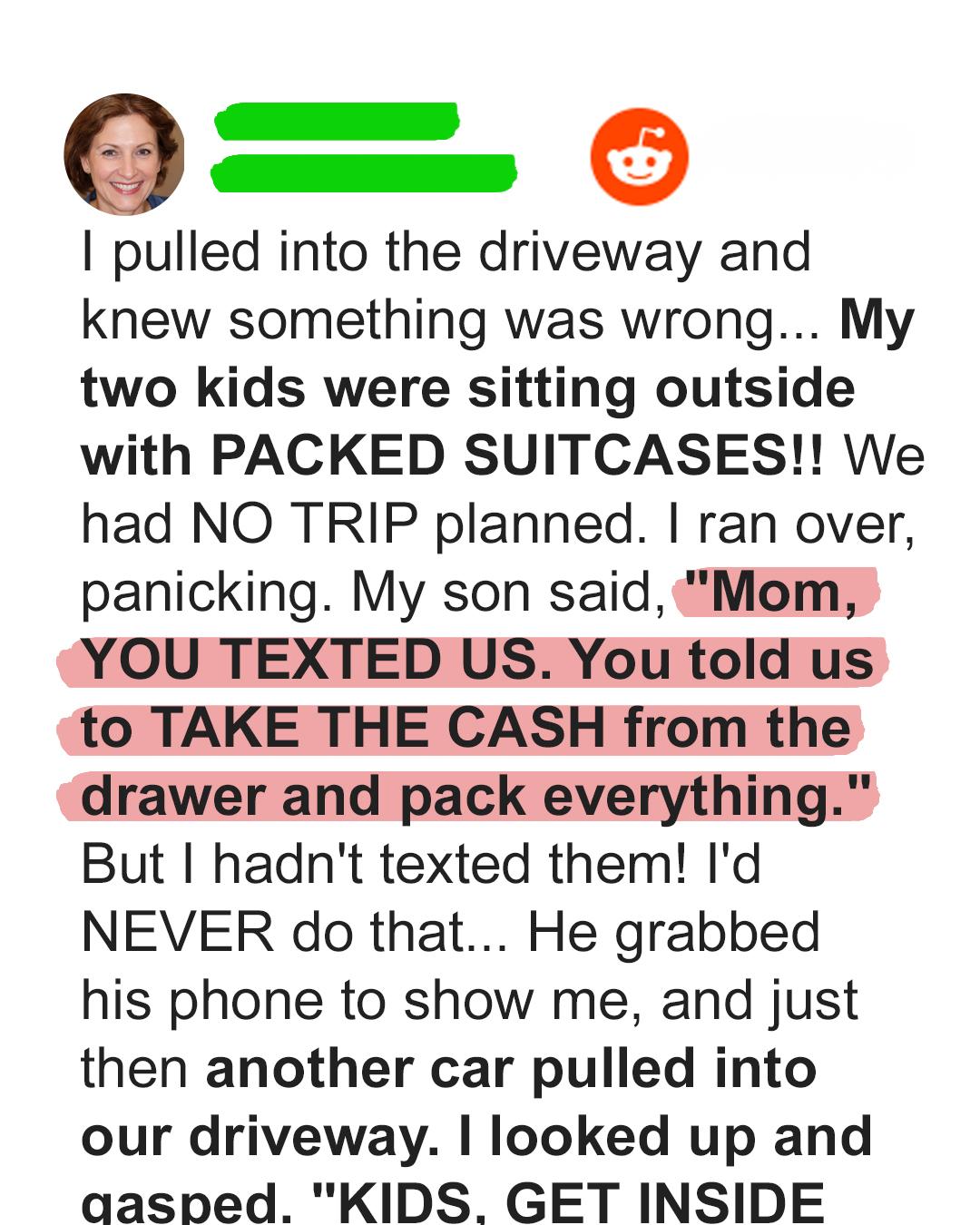 I Came Home to Find My Kids Outside with Bags—Then I Read the Text They Got