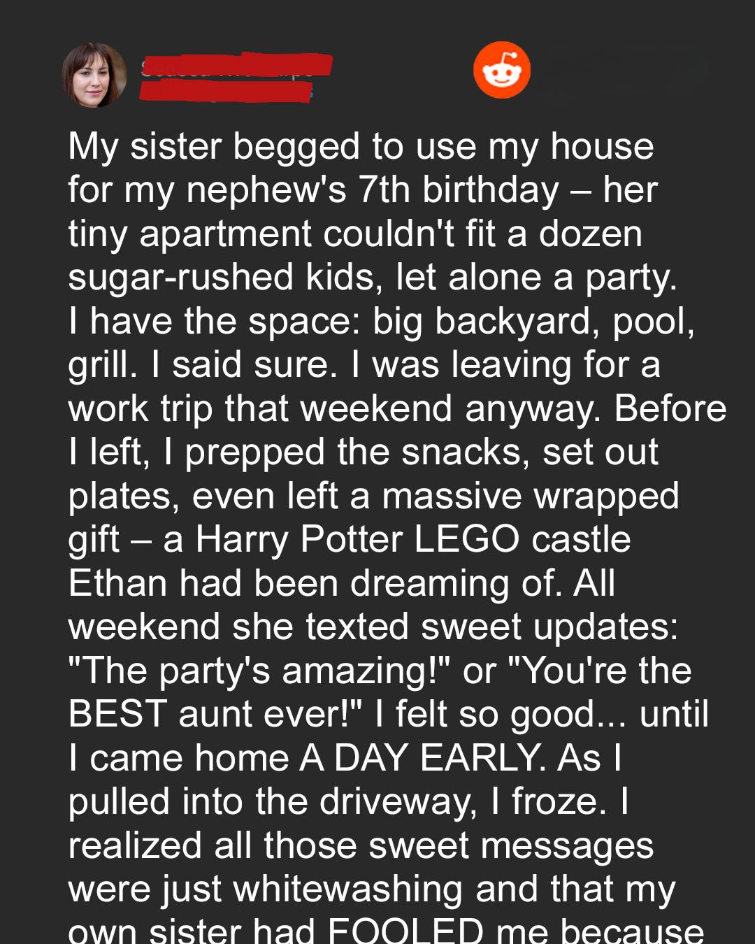 My Sister Lied About a Birthday Party — What I Found at My House Left Me Speechless