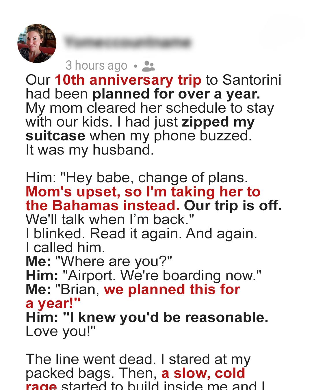 He Ditched Our Anniversary Trip for His Mom—So I Took the Vacation Without Him