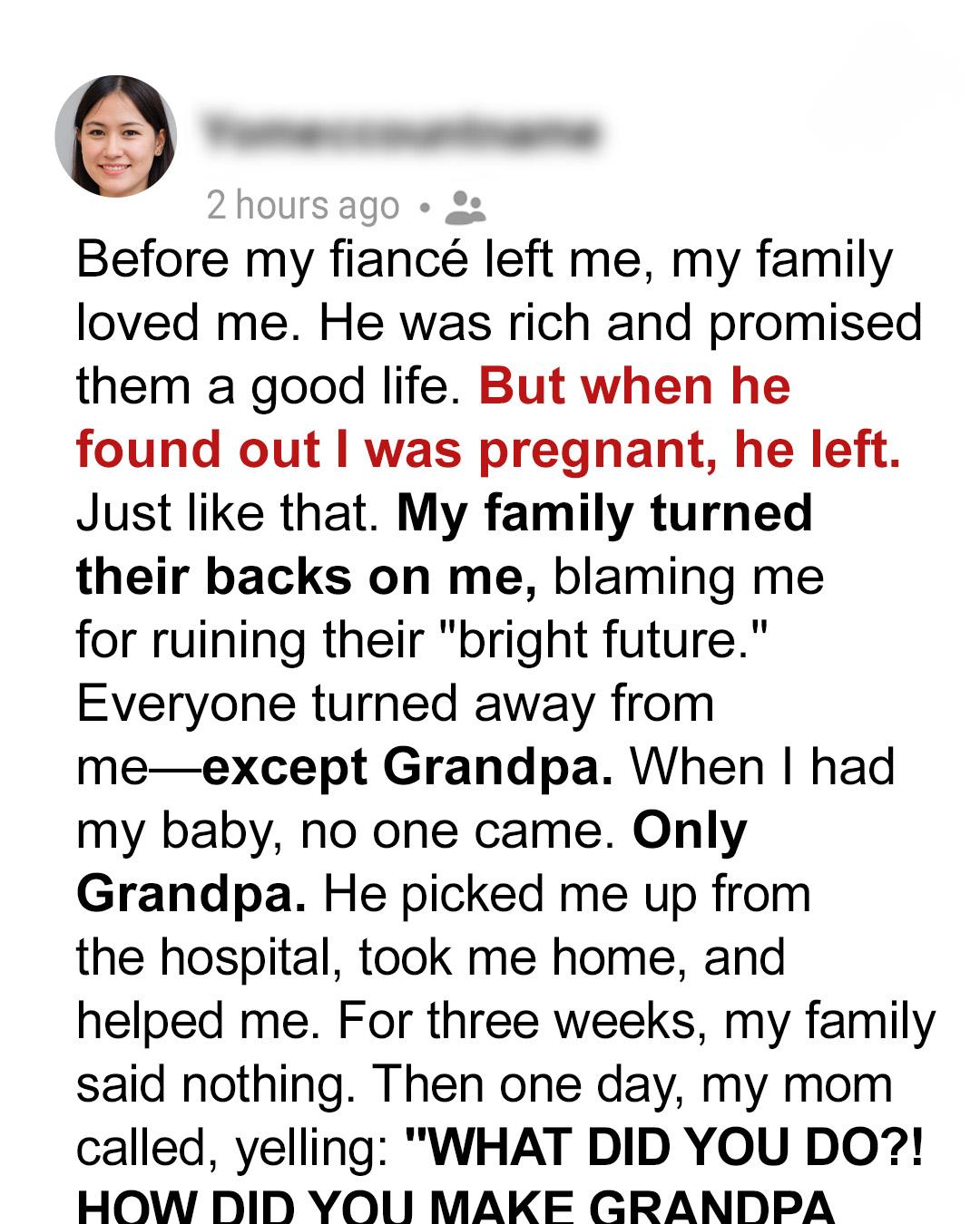 My Family Abandoned Me When I Got Pregnant — But Grandpa’s Final Gift Left Them Speechless