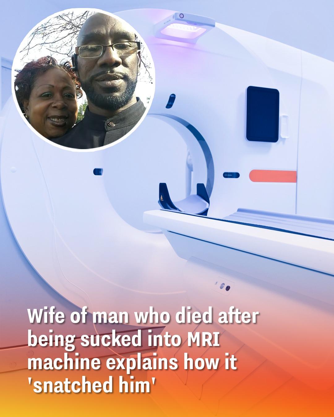 Tragic MRI Accident: Wife Recalls How Machine Pulled Her Husband In