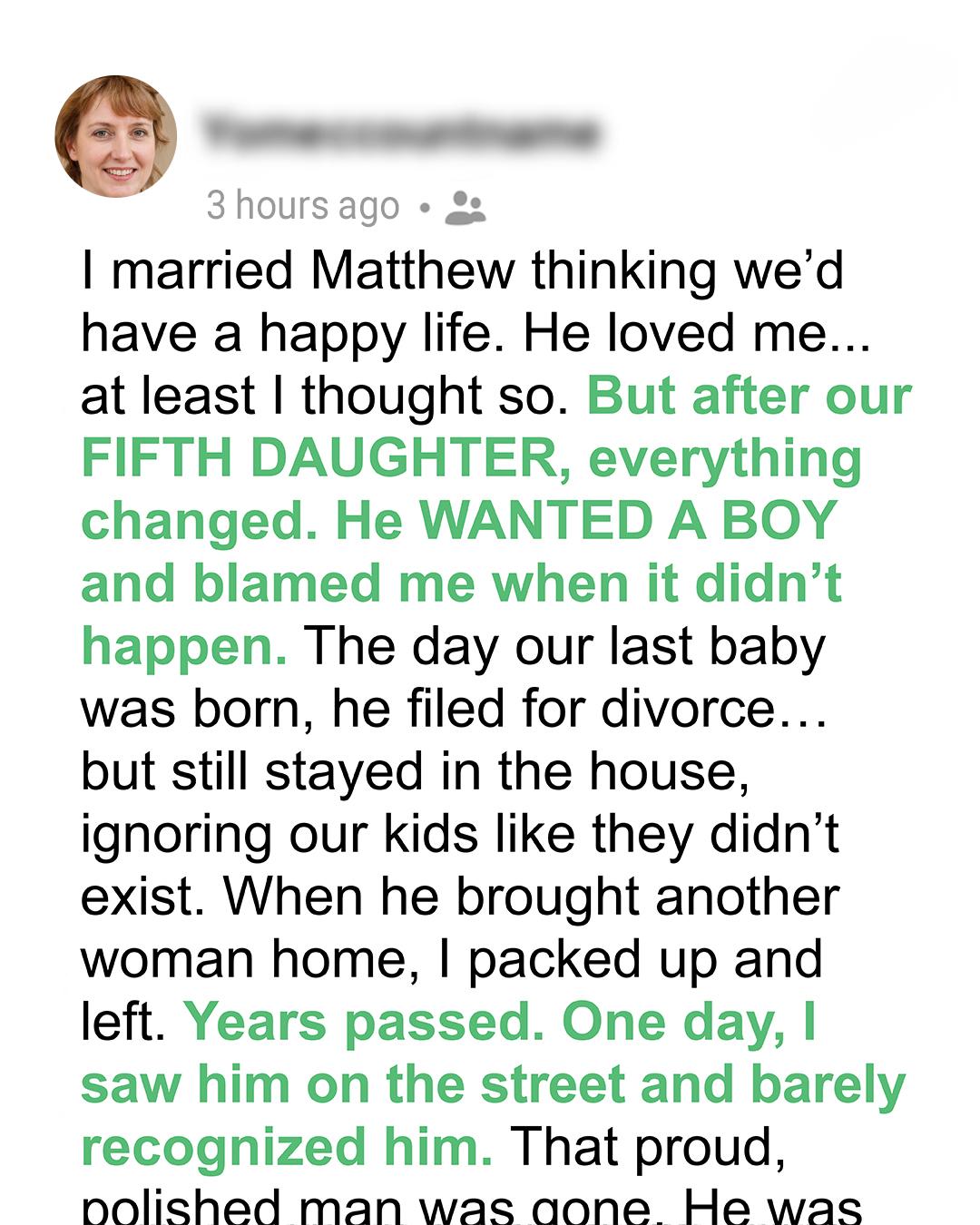 Man Left Wife for Not Having a Son — Years Later, She Didn’t Even Recognize Him