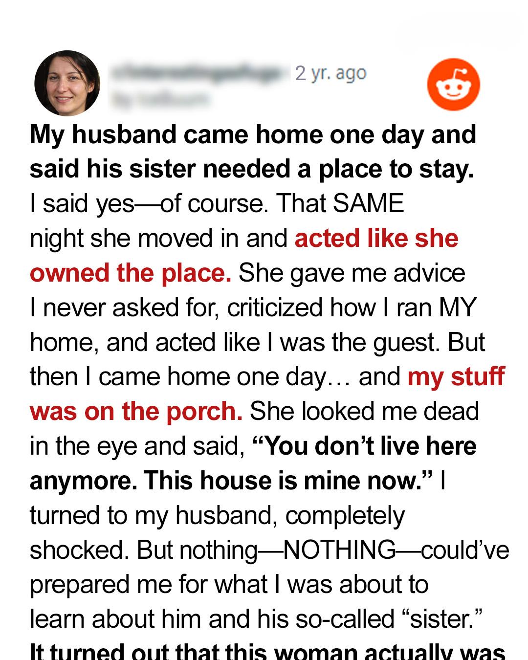 My Husband’s “Sister” Moved In — Then I Found Out the Truth That Shattered My Marriage