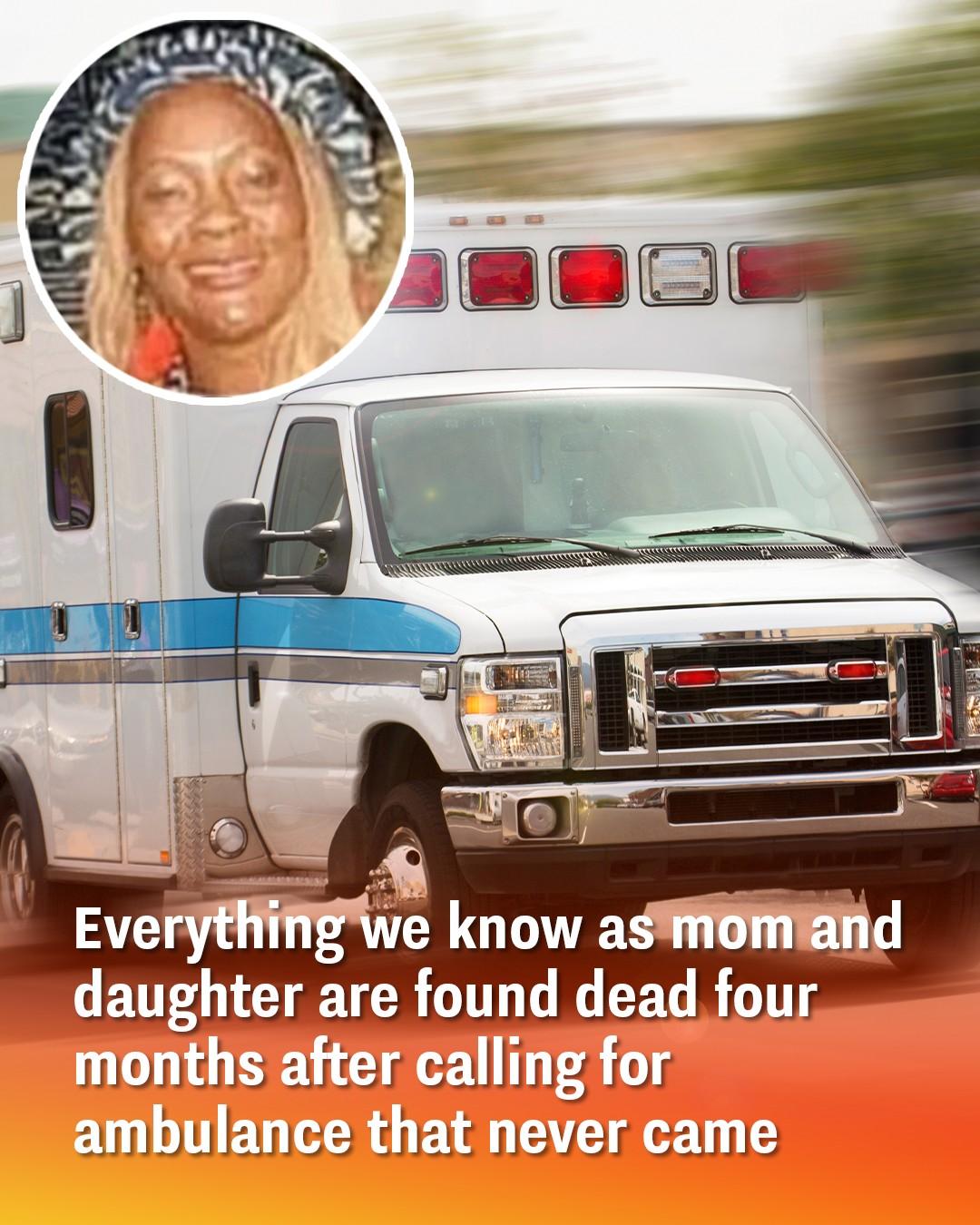 Mother and Daughter Found Dead Months After Ambulance Request Was Not Responded To