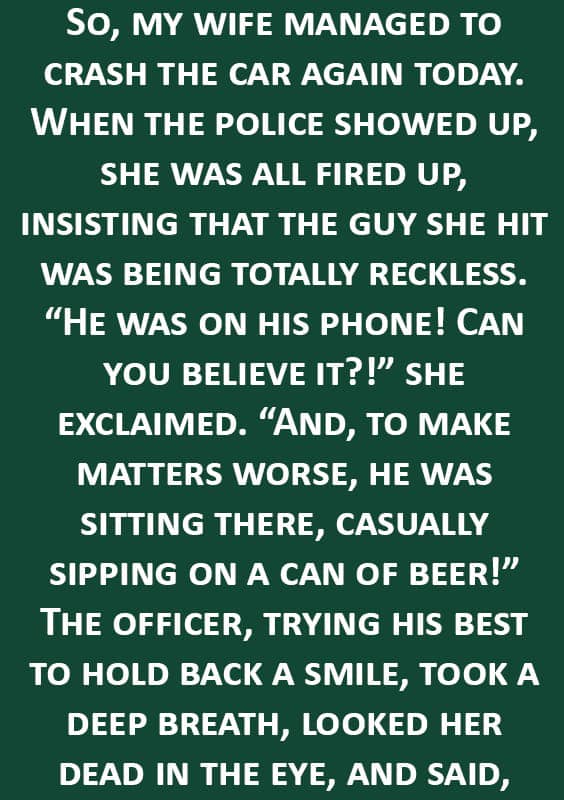 Wife Crashed the Car Again — But the Police’s Reaction Was Priceless