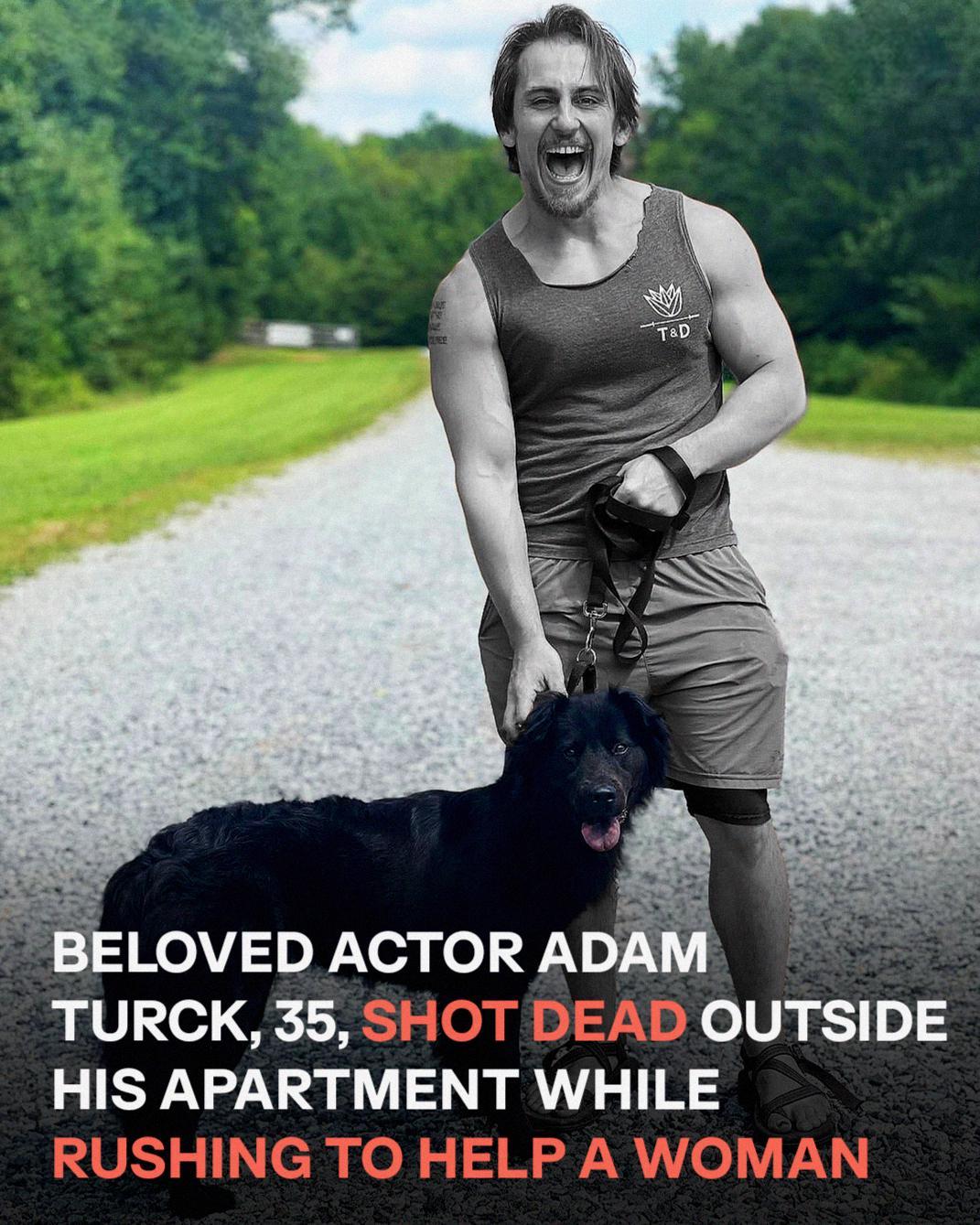 Community Mourns Actor Adam Turck, Remembered as a Hero After Tragic Death