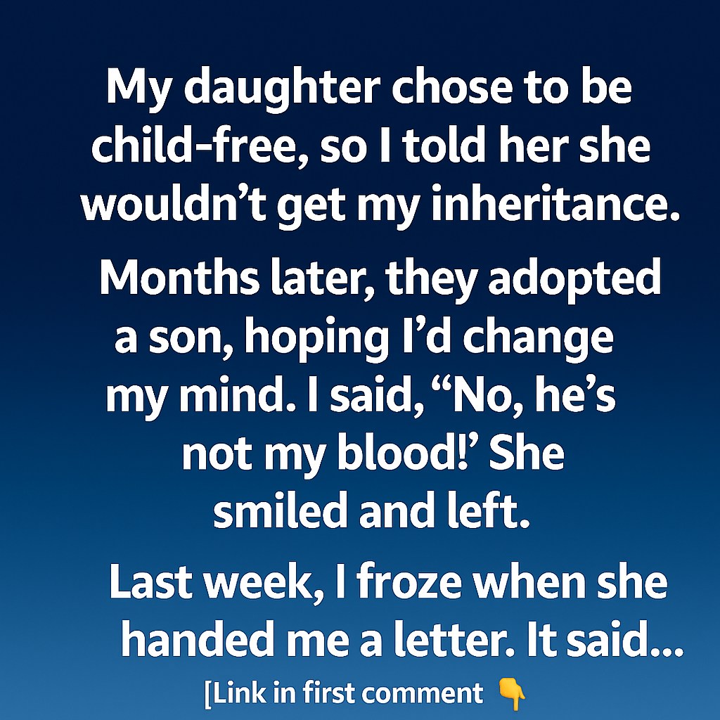I Nearly Lost My Daughter Over an Inheritance — Until a Letter Changed Everything