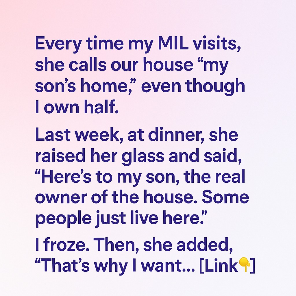 My Mother-in-Law Claimed the House Was Hers—But My Husband’s Words Left Her Speechless