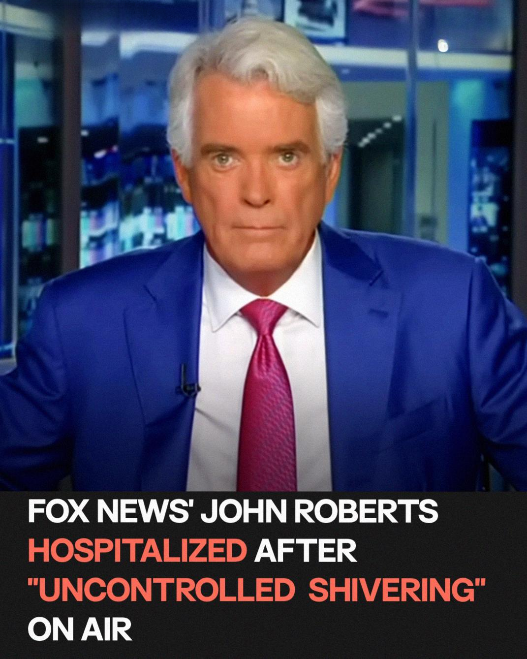 Fox News Anchor John Roberts Reveals Scary Health Battle After Hospitalization