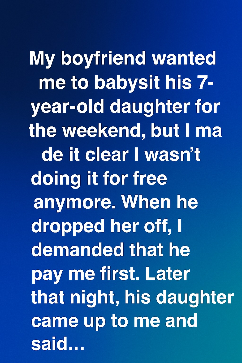 One Quiet Night With My Boyfriend’s Daughter Changed How I See Love