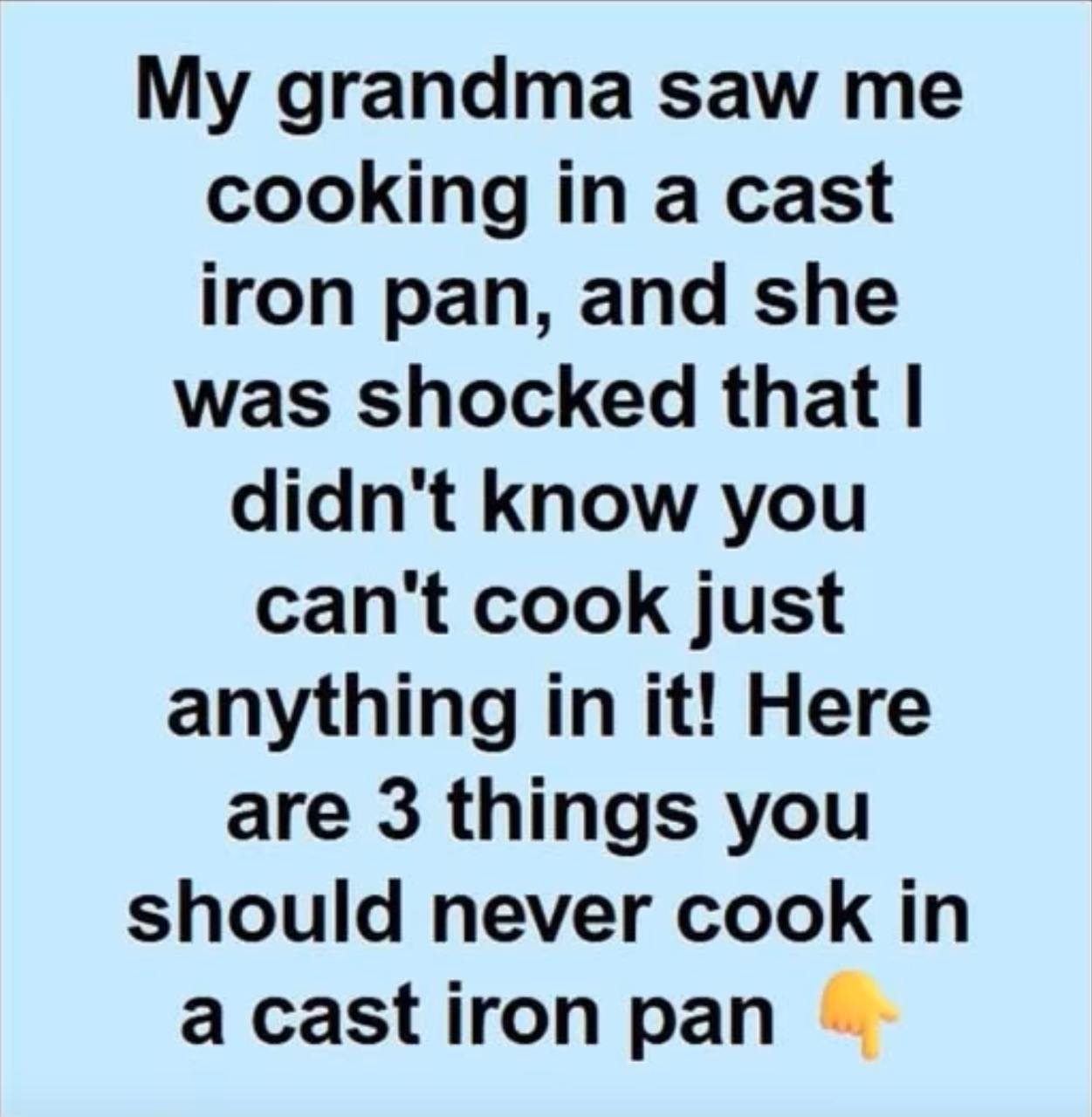 Grandma’s Secret Rules for Cast Iron Pans: What Never to Cook in Them