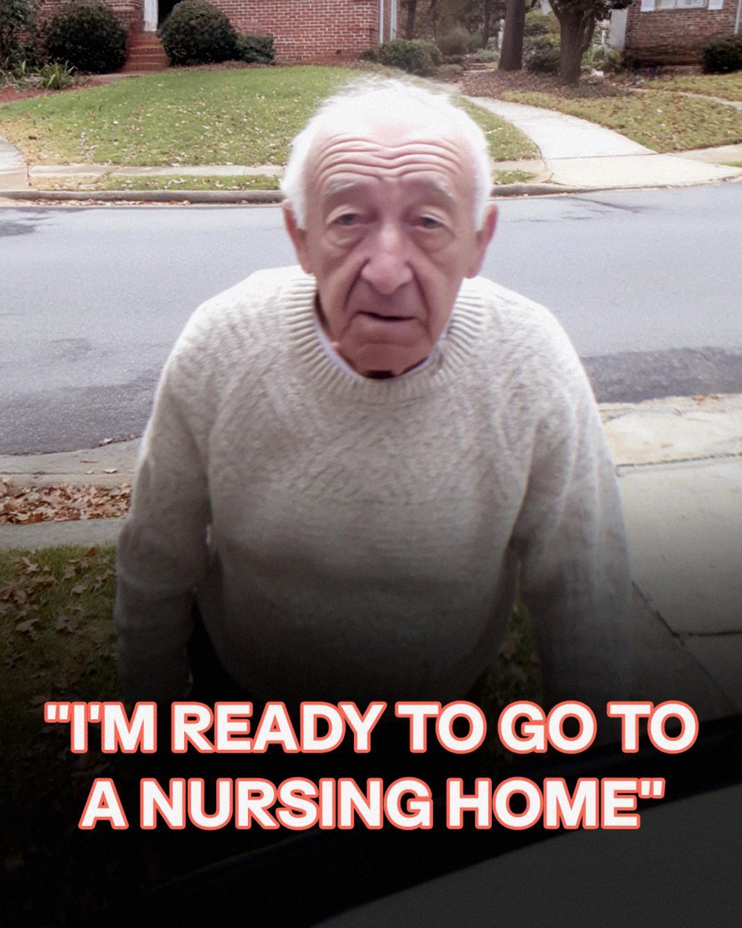 Old Man Asks Son to Take Him to a Nursing Home Instead of Staying with Family – What Happened Next Left Him in Tears