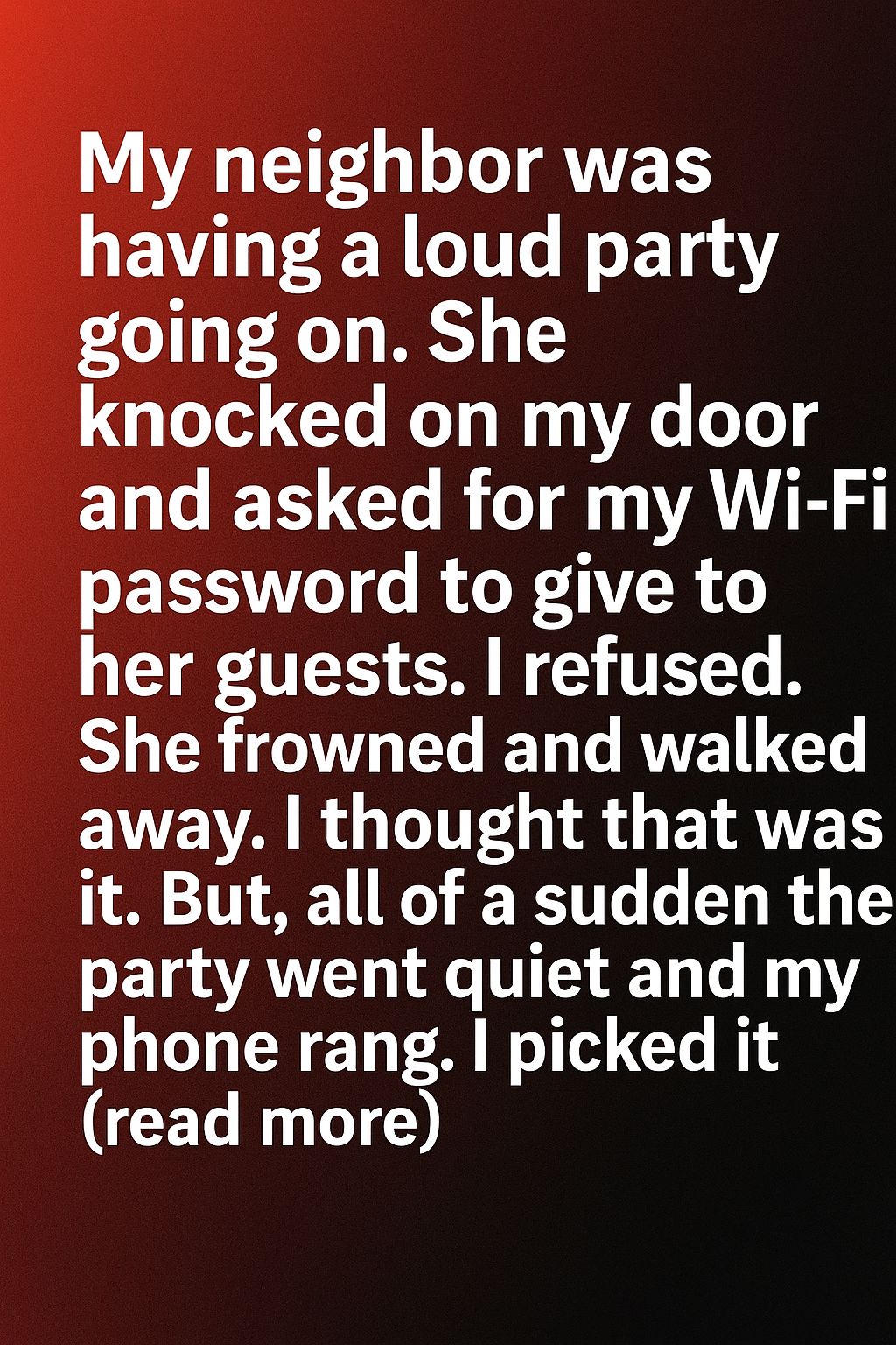 I Refused to Share My Wi-Fi with a Neighbor — The Unexpected Outcome Surprised Me