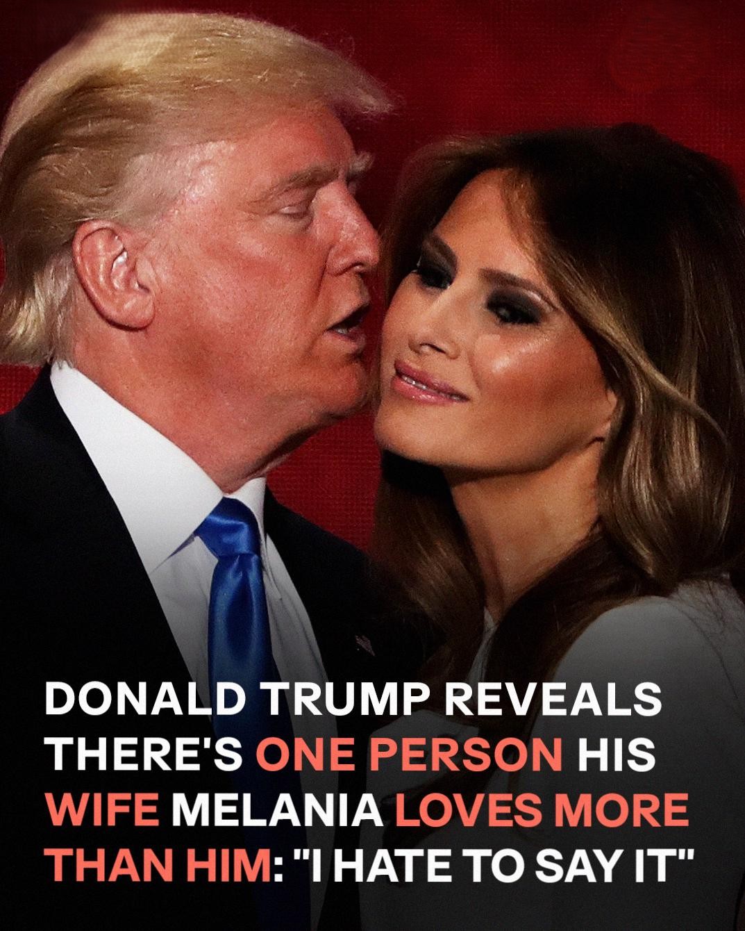 Trump Reveals Who Melania Truly Loves Most — and It’s Not Him