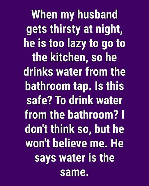 I Caught My Husband Drinking Bathroom Tap Water — What I Discovered About It Shocked Me