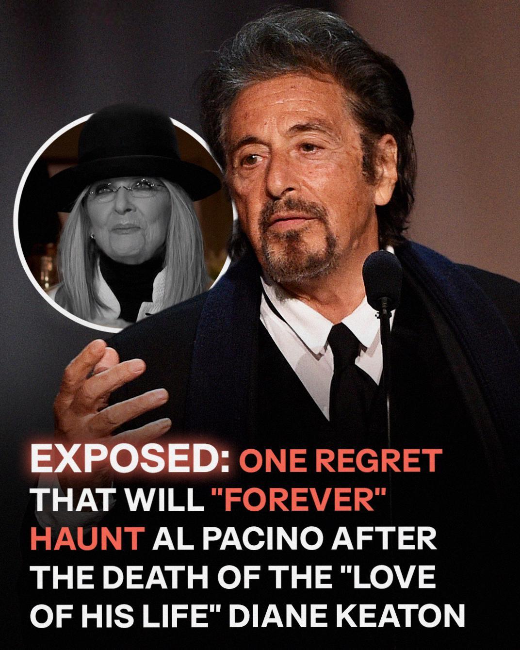 Al Pacino Reflects on His Past with Diane Keaton — The One Regret He Can’t Let Go