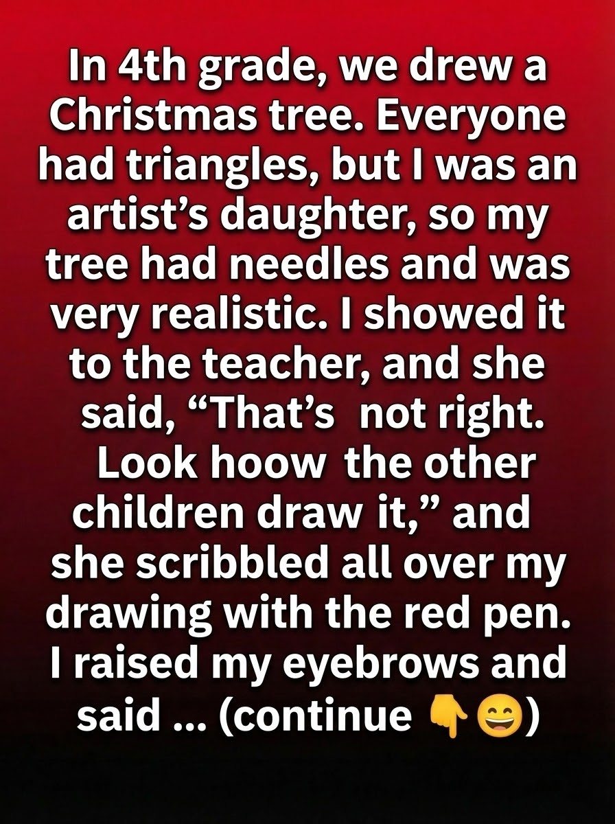 The Day My Teacher Marked My Drawing “Wrong”—and the Lesson I Never Forgot